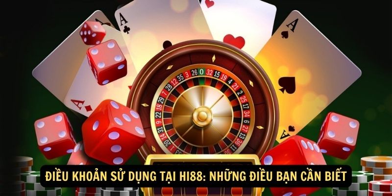 Điều Khoản Sử Dụng Tại Hi88: Những Điều Bạn Cần Biết