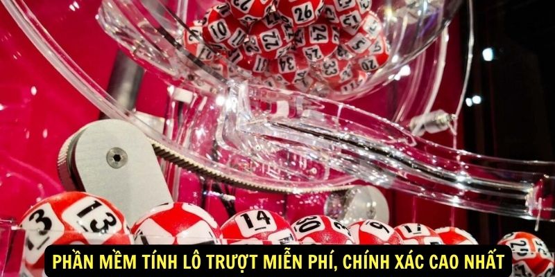 Phần mềm tính lô trượt miễn phí, chính xác cao nhất